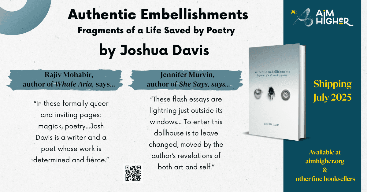AIM Higher, Inc. Releases 'Authentic Embellishments: Fragments of a Life Saved by Poetry' by Joshua Davis