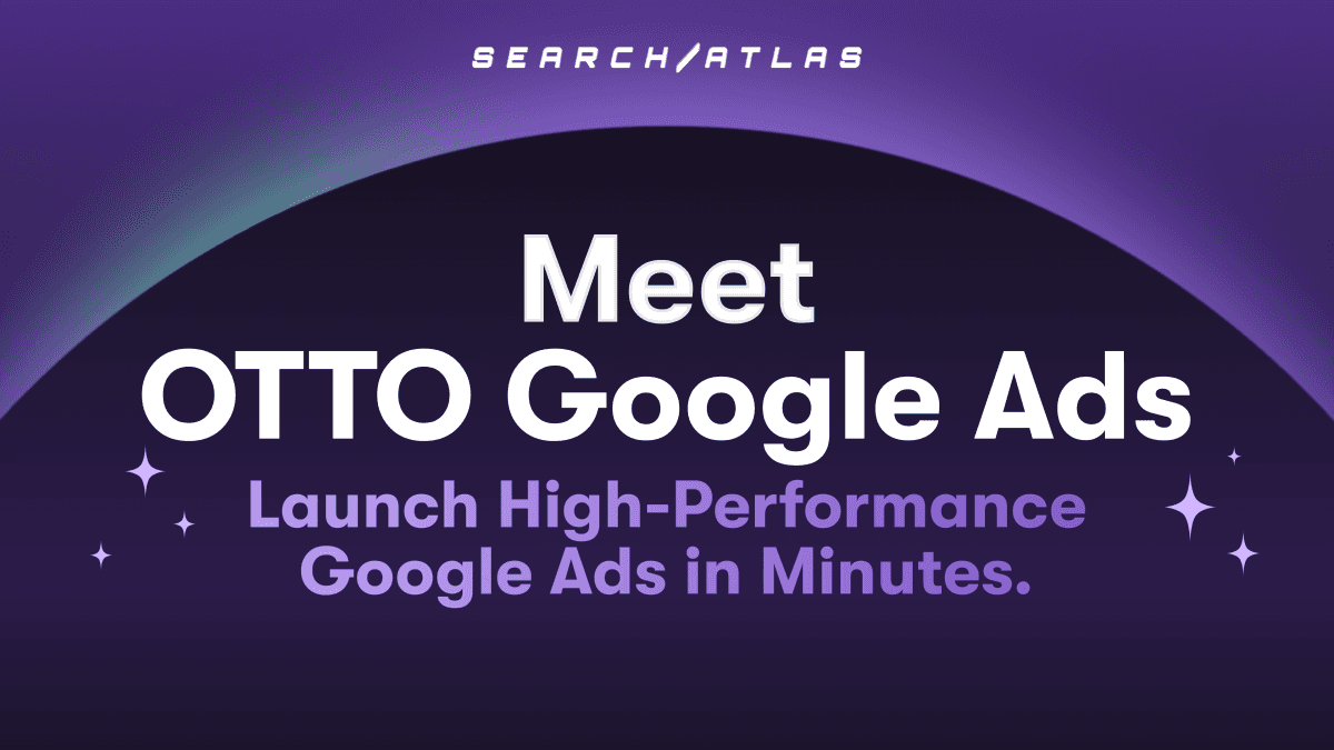 Search Atlas Launches AI-Powered OTTO Google Ads Platform to Automate PPC Campaigns