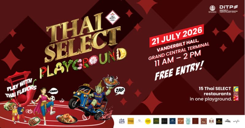 THAI SELECT Festival 2026 Comes to Grand Central Terminal, Boosting Thai Cuisine’s U.S. Presence