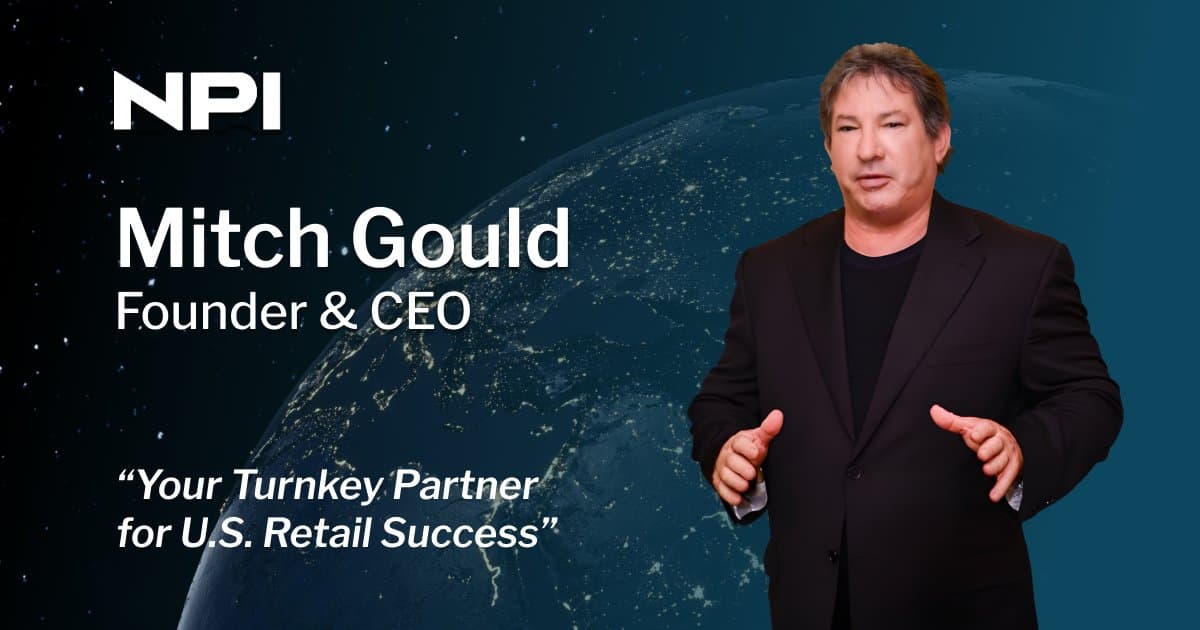 Three Generations of Retail Legacy: Mitch Gould's NPI Offers Turnkey Platform for Global Brands Entering U.S. Market