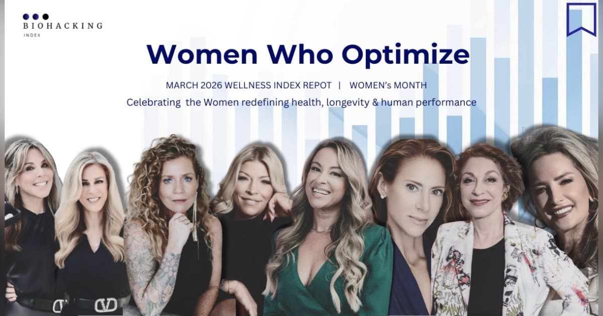 Biohacking Index Spotlights Women Pioneering the Shift from Symptom Management to Proactive Health Optimization