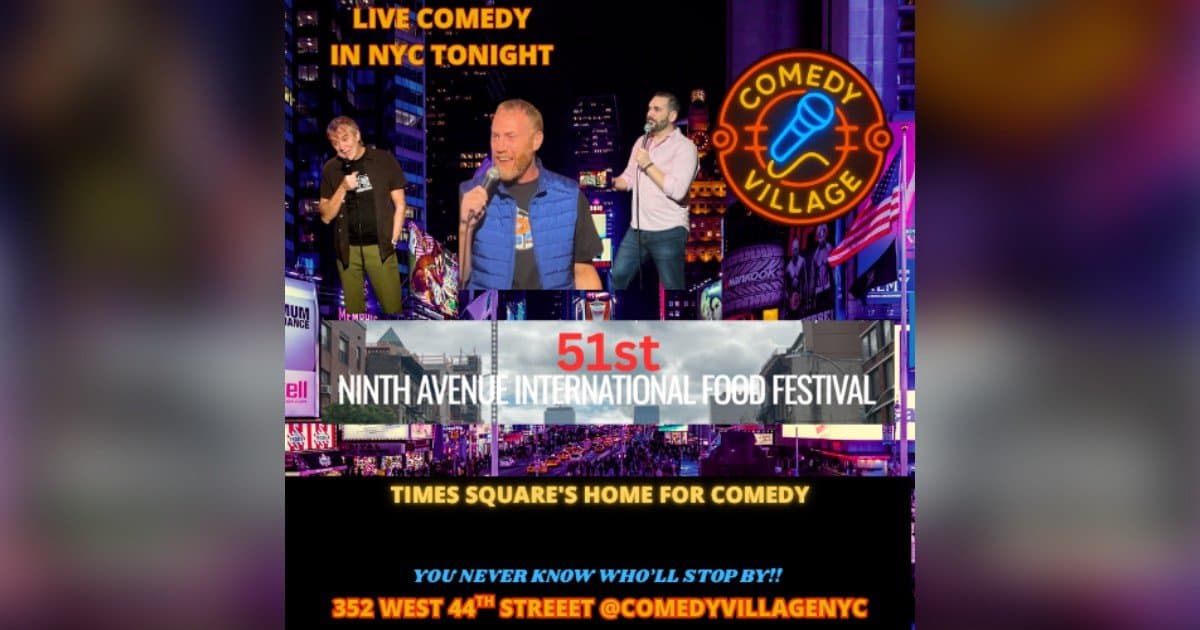 Comedy Village to Headline Live Stand-Up Show at 51st Annual Ninth Avenue International Food Festival