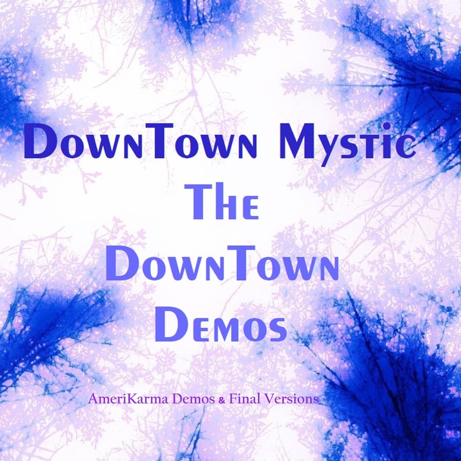 DownTown Mystic Releases 'The DownTown Demos: AmeriKarma Demos & Final Versions' on December 20